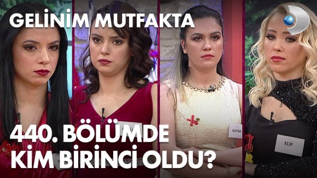 Gelinim Mutfakta 440. Bölüm İzle