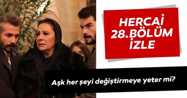 Hercai 28. Bölüm Yaşananlar İzle