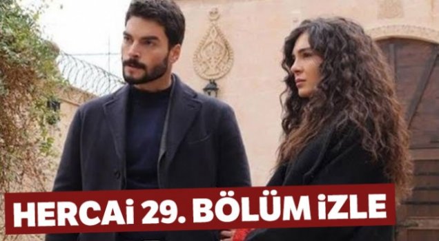 Hercai Dizisi 29. Bölüm İzle