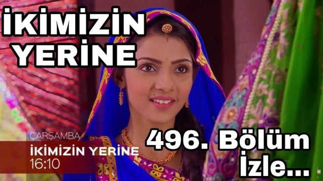 İkimizin Yerine 496. Bölüm Canlı İzle