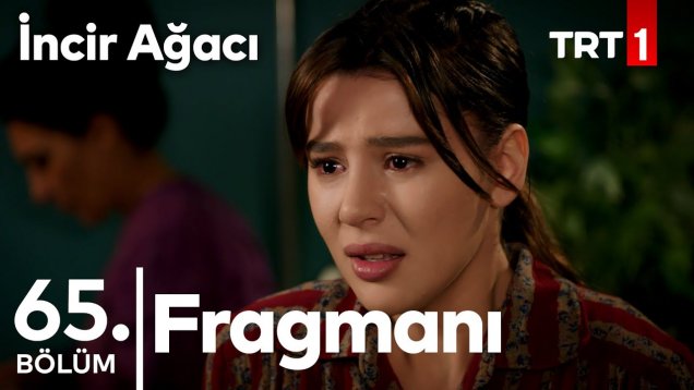 İncir Ağacı 65. Bölüm Fragmanı İzle