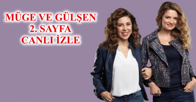 Müge ve Gülşen’le 2. Sayfa 1 Ocak Bölümünde Yaşananlar ve Olaylar