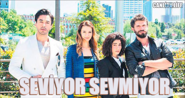 Seviyor Sevmiyor izle