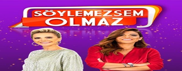 Söylemezsem Olmaz Canlı İzle