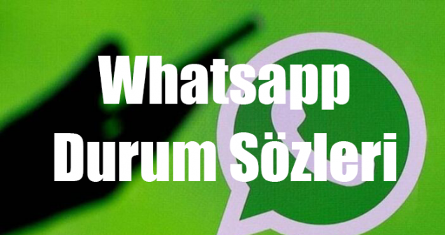 Whatsapp Durum Sözleri: Kısa ve Etkileyici!