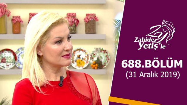 Zahide Yetişle 688. Bölüm İzle Yaşananlar