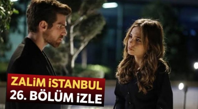 Zalim İstanbul 26. Bölüm İzle