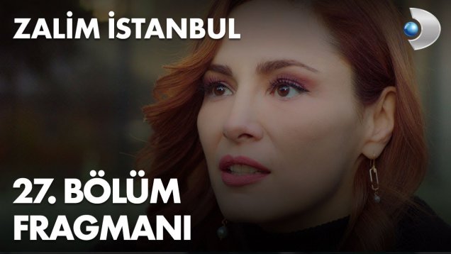 Zalim İstanbul 27. Bölüm Fragmanı İzle