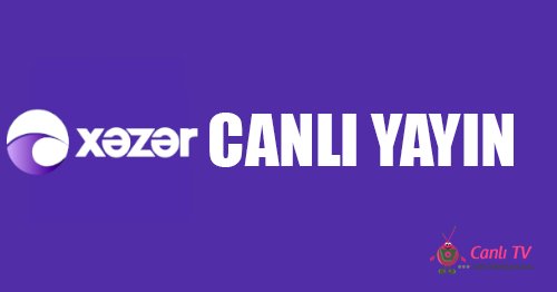 Xezer tv canli izle atv. Xezer. Xezer Азербайджан. Xazar TV. Canli TV Xezer TV.